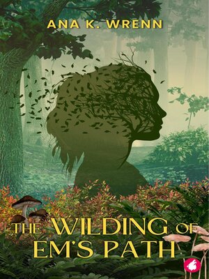 cover image of The Wilding of Em's Path